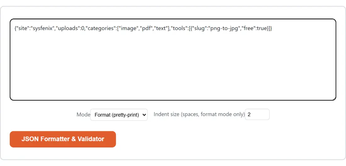 Screenshot of the JSON Formatter & Validator tool with the sample input “{"site":"sysfenix","uploads":0,"categories":["im…”, Mode set to Format (pretty-print), Indent size (spaces, format mode only) set to 2