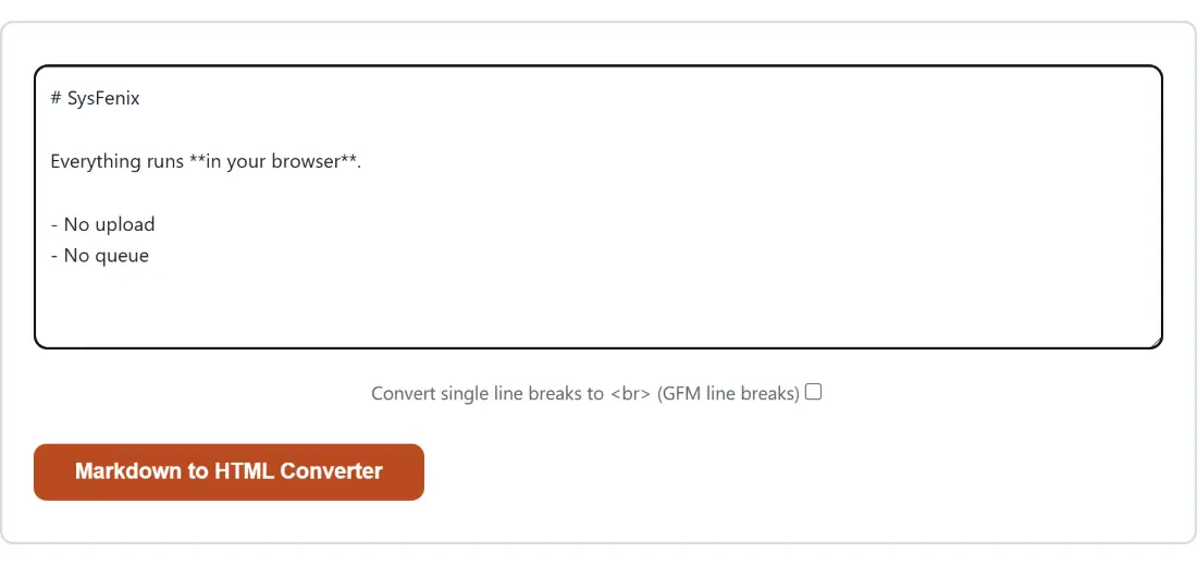 Screenshot of the Markdown to HTML Converter tool with the sample input β# SysFenix Everything runs **in your browser**. β¦β, Convert single line breaks to <br> (GFM line breaks) set to off